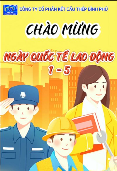 CÔNG TY KẾT CẤU THÉP BÌNH PHÚ CHÀO MỪNG ĐẠI LỄ 30.4 VÀ 1.5